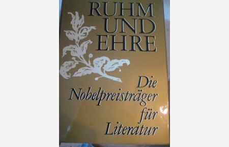 Ruhm und Ehre Die Nobelpreisträger der Literartur