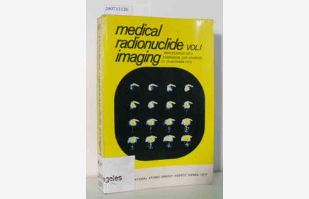 Medical radionuclide imaging Vol. 1  - proceedings of an International Symposium on Medical Radionuclide Imaging   vol. II / Held by the International Atomic Energy Agency in Los Angeles, 25 - 29 October 1976