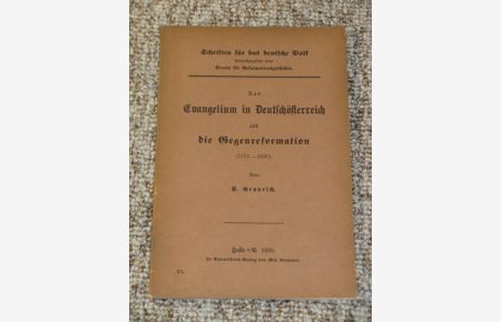 Das Evangelium in Deutschösterreich und die Gegenreformation (1576-1630). (Heft 6)