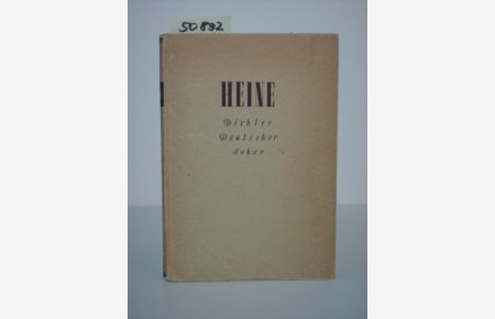 Heinrich Heine. Dichter - Deutscher - Seher.   - Eine Auswahl aus seinen Werken von W. Esten.