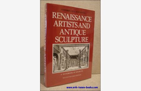 Renaissance Artists and Antique Sculpture. A Handbook of Sources. New, Revised and Updated Edition