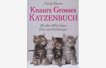 Knaurs grosses Katzenbuch. Ddie wunderbare Welt der Seidenpfoten.   - [Zeichn.: Karl Schneider].