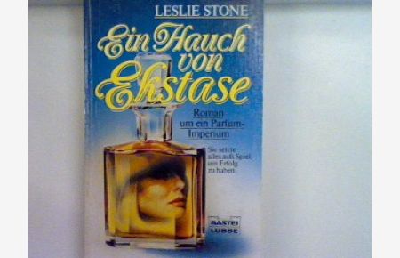Ein Hauch von Ekstase: Roman um ein Parfum-Imperium  - Bd. 10885 : Allgemeine Reihe