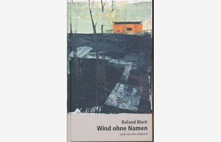 Wind ohne Namen. Gedichte.   - Lyrik aus der edition 8.