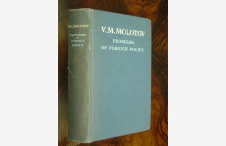 Problems of Foreign Policy. Speeches and Statements. April 1945 - November 1948. With a frontispiece (Portrait Molotov).