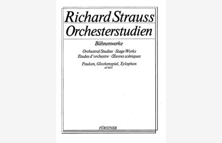 Orchesterstudien aus seinen Bühnenwerken: Pauken, Glockenspiel, Xylophon  - Guntram - Feuersnot - Salome - Elektra - Der Rosenkavalier
