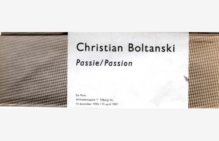 Passie / Passion. De Pont. Tilburg, 14 december 1996 - 13 april 1997.