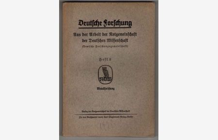 Deutsche Forschung - Aus der Arbeit der Notgemeinschaft der Deutschen Wissenschaft (Deutsche Forschungsgemeinschaft) Heft 3: Metallforschung.