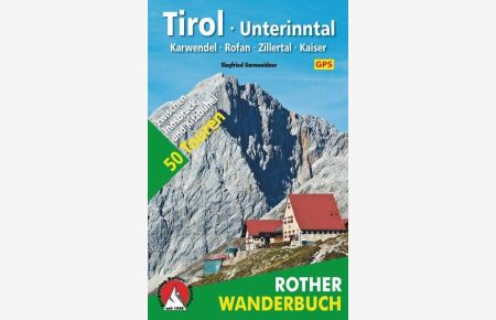 Tirol - Unterinntal: Karwendel - Rofan - Zillertal - Kaiser. 50 Touren. Mit GPS-Tracks.