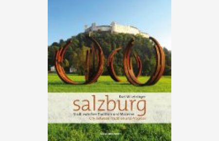 Salzburg: Stadt zwischen Tradition und Moderne