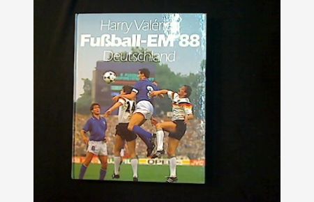 Fußball-EM ‘88 Deutschland.   - VIII. Fußball-Europameisterschaft vom 10. bis 25. Juni 1988.