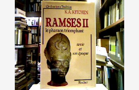Ramsès II. le Pharaon triomphant.   - Sa vie et son époque. Traduit de l' anglais par Paul Couturiau et Christel Rollinat.