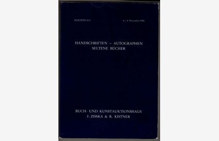 Handschriften - Autographen, seltene Bücher. Auktion 16/1 , 6. -8. November 1990 , Buch- und Kunstauktionshaus F. Zisska & R. Kistner München.