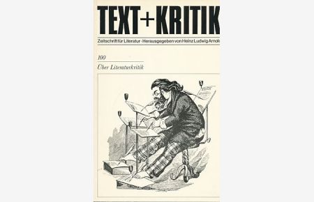 Über Literaturkritik. Text + Kritik, Heft 100.   - Zeitschrift für Literatur.