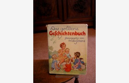 Das goldene Geschichtenbuch. Mit Beiträgen von Ilse Manz. Mit 6 farbigen Vollbildern von P. Leternitz.