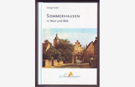 Sommerhausen in Wort und Bild.   - Geschichtliche und kulturgeschichtliche Darlegungen nach Quellen.