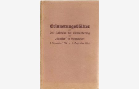 Erinnerungsblätter zur 200-Jahrfeier der Einwanderung der Landler in Neppendorf (2. September 1734 / 2. September 1934)