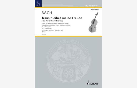 Jesus bleibet meine Freude BWV 147  - Choral aus der Kantate BWV 147 Herz und Mund und Tat und Leben, (Serie: Cello-Bibliothek), (Reihe: Edition Schott)