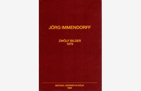 Zwölf Bilder 1978. 1986. Michael Werner in Köln.