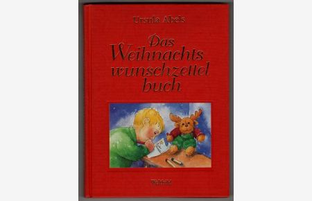 Das Weihnachtswunschzettelbuch : Für Groß und Klein mit Bastelanleitungen.