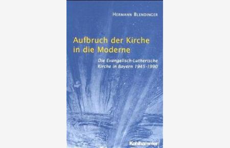 Aufbruch der Kirche in die Moderne von Hermann Blendinger