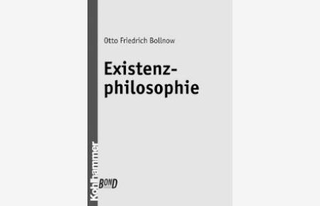 Existenzphilosophie von Otto Fr. Bollnow