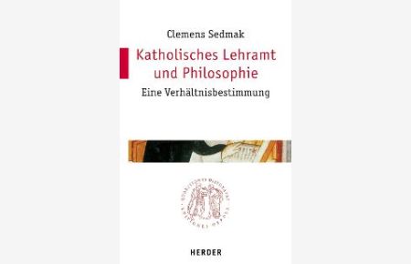 Katholisches Lehramt und Philosophie von Clemens Sedmak