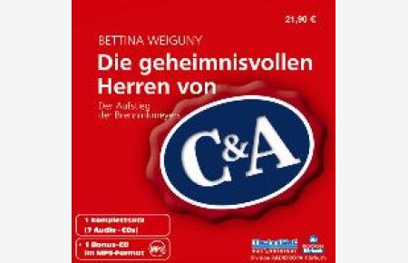 Die geheimnisvollen Herren von C&A: Der Aufstieg der Brenninkmeyers [Audiobook, CD] [Audio CD] von Bettina Weiguny (Autor), Benjamin Plath (Sprecher)