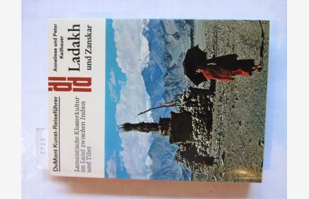 Ladakh und Zanskar.   - Lamaistische Klosterkultur im Land zwischen Indien und Tibet. (DuMont Kunst-Reiseführer)