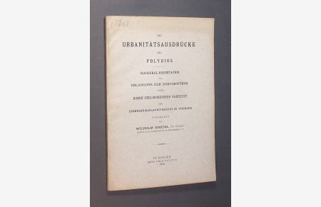 Die Urbanitätsausdrücke bei Poybios. Inaugural-Dissertation, vorgelegt der Eberhard-Karls-Universität von Wilhelm Knodel.