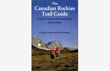The Canadian Rockies Trail Guide.   - A Hiker's Manual to the National Parks.