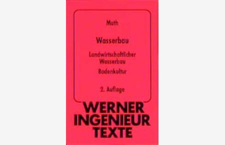 Werner-Ingenieur-Texte (WIT), Bd. 35, Wasserbau von Wilfried Muth Landwirtschaftlicher Wasserbau Bodenkultur Boden Dränage Landwirtschaft Agrarwirtschaft ISBN-10 3-8041-2681-2 / 3804126812 ISBN-13 978-3-8041-2681-7 / 9783804126817