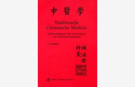 Traditionelle chinesische Medizin Syndromdiagnose für Akupunktur und Moxibustionstherapie [Gebundene Ausgabe] Johann J. Kleber (Autor)