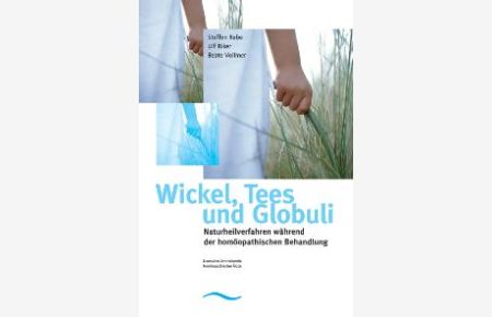 Wickel, Tees & Globuli von Steffen Rabe, Ulf Riker und Beate Vollmer