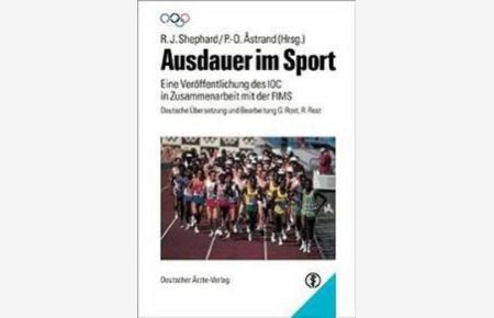 Ausdauer im Sport. EEine Veröffentlichung des IOC in Zusammenarbeit mit der FIMS. Enzyklopädie der Sportmedizin. Band 2 [Gebundene Ausgabe] Roy J. Shephard (Autor), Per-Olof Astrand (Autor)