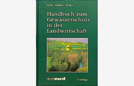 Handbuch zum Gewässerschutz in der Landwirtschaft von Hans-Georg Frede und Stephan Dabbert