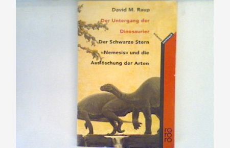 Der Untergang der Dinosaurier : der schwarze Stern Nemesis und die Auslöschung der Arten.