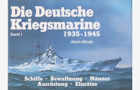 Die Deutsche Kriegsmarine 1935-1945 - 4 Bände.   - Band 1 bis Band 4.