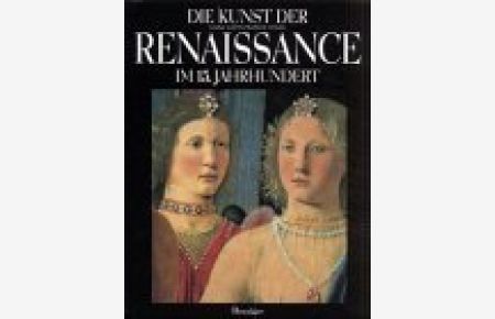 Die Kunst der Renaissance im 15. Jahrhundert.   - Geschichte der europäischen Kunst Band 3.