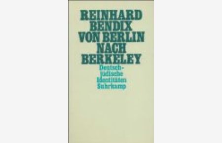 Von Berlin nach Berkeley : dt. -jüd. Identitäten.   - Autoris. Übers. von Holger Fliessbach