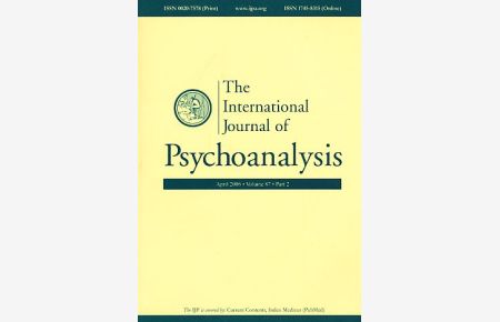 The International Journal of Psychoanalysis. April 2006. Volume 87, Part 2.   - Incorporating the International Review of Psycho-Analysis....