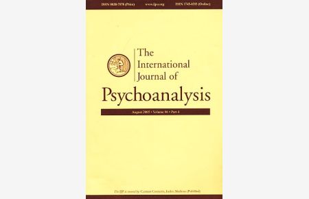 The International Journal of Psychoanalysis. August 2005. Volume 86, Part 4.   - Incorporating the International Review of Psycho-Analysis....