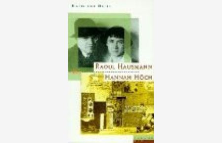 Hannah Höch und Raoul Hausmann : eine Berliner Dada-Geschichte.   - Paare