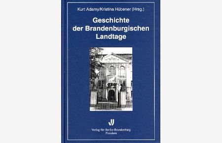 Geschichte der brandenburgischen Landtage von den Anfängen 1823 bis in die Gegenwart.   - Hrsg. in  Verbindung mit dem Brandenburgischen Landeshauptarchiv. Brandenburgische historische Studien 3.