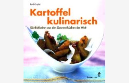Kartoffel kulinarisch. A passion for potatoes.   - Fotogr. von Gus Filgate. Übers. aus dem Engl.: Jens Bommel. Satz und Red.: bookwise GmbH, München.