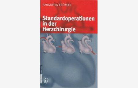 Standardoperationen in der Herzchirurgie [Gebundene Ausgabe] von Johannes Frömke (Autor)