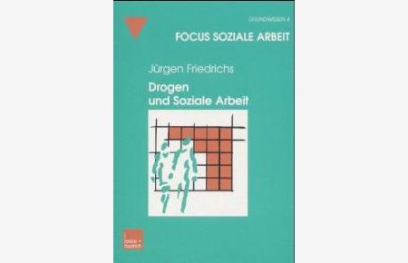 Drogen und Soziale Arbeit von Jürgen Friedrichs