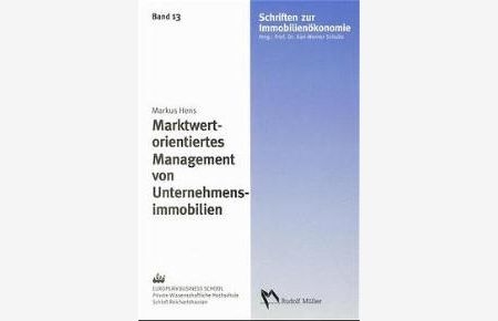 Marktwertorientiertes Management von Unternehmensimmobilien von Markus Hens (Autor)
