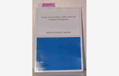 Essays on Fiscal Policy, Public Debt and Financial Development - Dissertation. Lund University 2006  - Lund Economic Studies No. 136