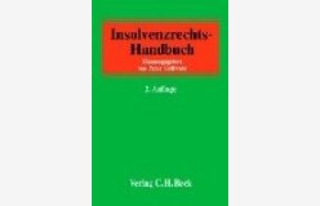 Insolvenzrechts-Handbuch.   - von Eberhard Braun ... Hrsg. von Peter Gottwald